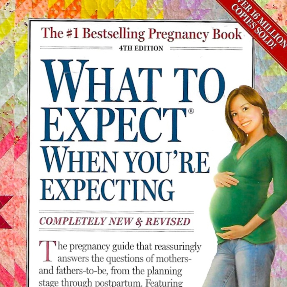 What to Expect When Youre Expecting Completely New and Revised 4th Edition